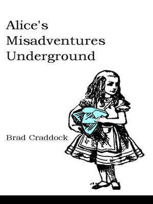 cover image of Alice's Misadventures Underground